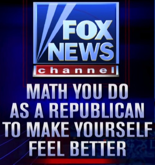 Fox News - Math you do a a Republican to make yourself feel better